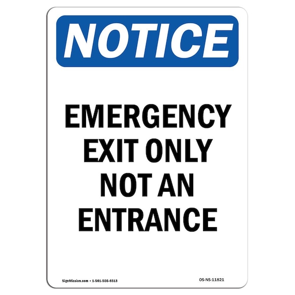 Safety Sign, OSHA Notice, 18" Height, Emergency Exit Only Not An Entrance Sign, Portrait